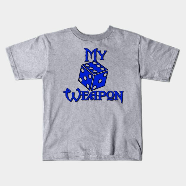 My Weapon D6 Kids T-Shirt by AgelessGames